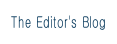 The Editor's Blog.